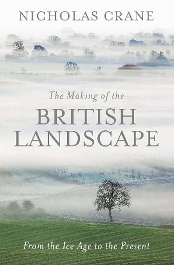 Book cover showing mist over green fields with prominent tree silhouette to the fore. The author name Nicholas Crane at the top with The Making of the British Landscape in the centre, subtitle from Ice Age to Present at the bottom.